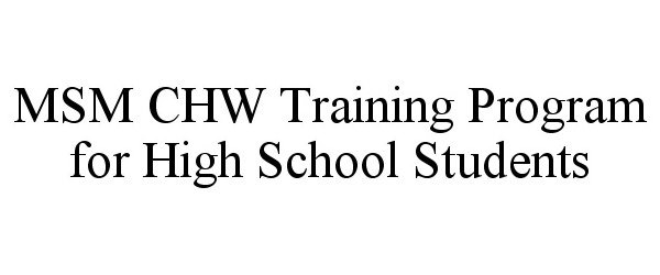  MSM CHW TRAINING PROGRAM FOR HIGH SCHOOL STUDENTS