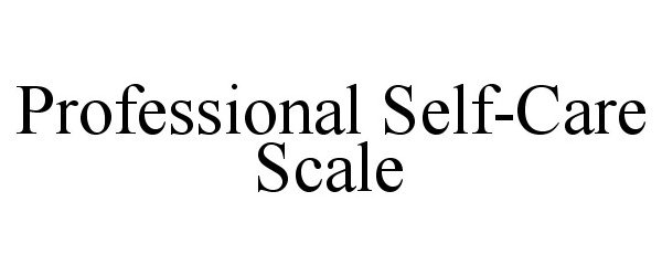  PROFESSIONAL SELF-CARE SCALE