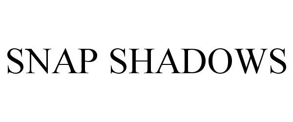 Trademark Logo SNAP SHADOWS