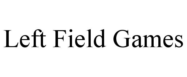 Trademark Logo LEFT FIELD GAMES