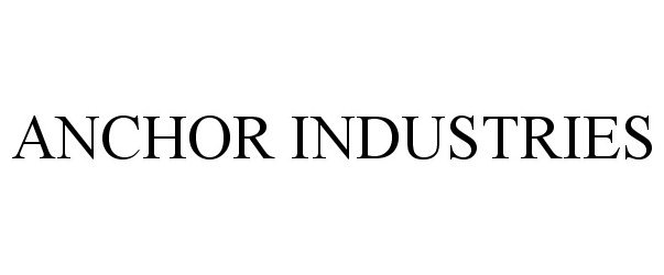  ANCHOR INDUSTRIES