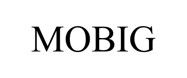 Trademark Logo MOBIG
