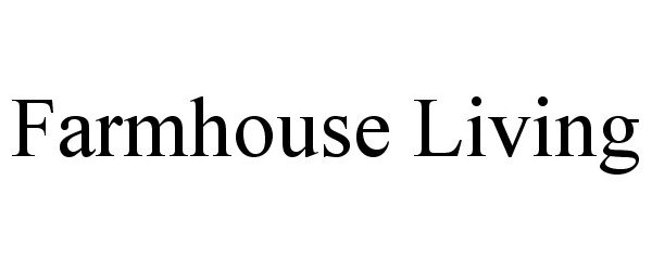 Trademark Logo FARMHOUSE LIVING