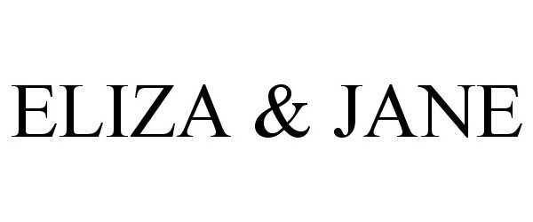 Trademark Logo ELIZA & JANE