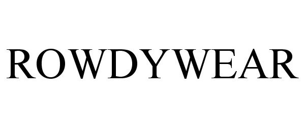 Trademark Logo ROWDYWEAR