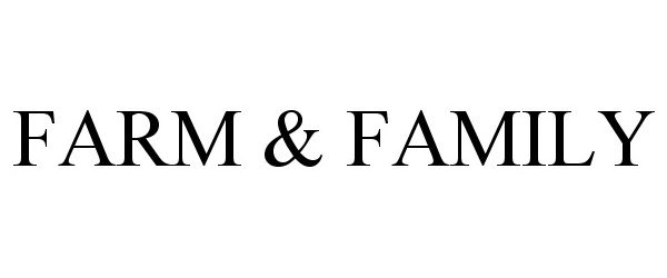 Trademark Logo FARM & FAMILY