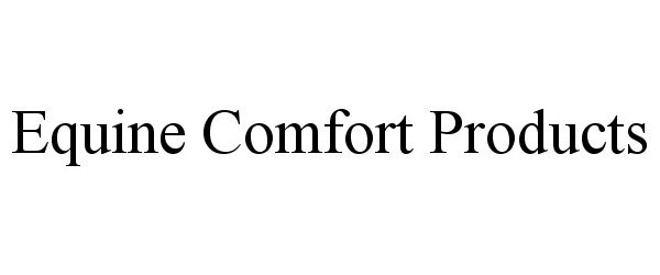  EQUINE COMFORT PRODUCTS