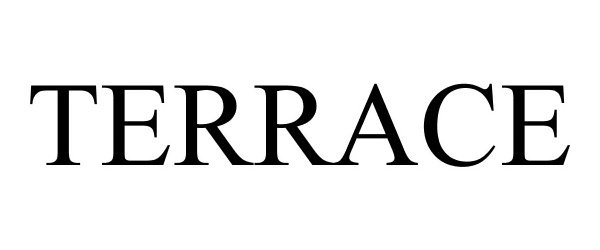 Trademark Logo TERRACE