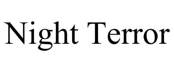 Trademark Logo NIGHT TERROR