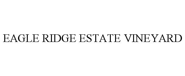  EAGLE RIDGE ESTATE VINEYARD