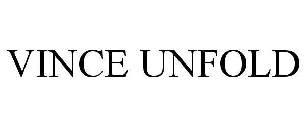 Trademark Logo VINCE UNFOLD