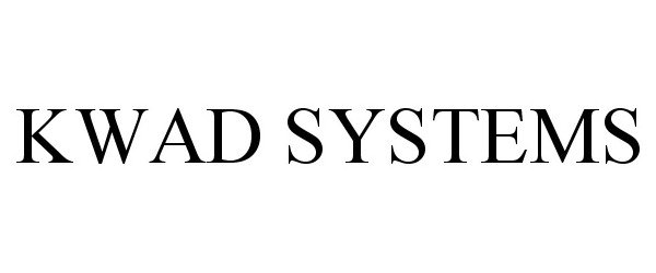 Trademark Logo KWAD SYSTEMS