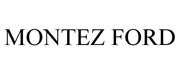 Trademark Logo MONTEZ FORD