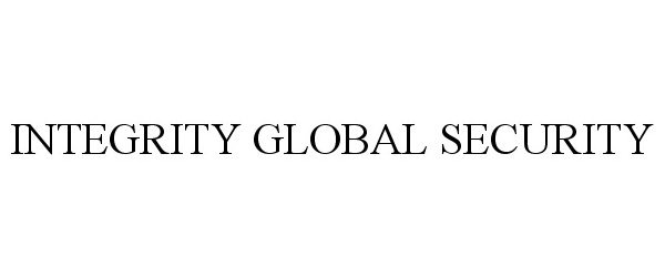 Trademark Logo INTEGRITY GLOBAL SECURITY