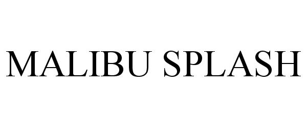 Trademark Logo MALIBU SPLASH