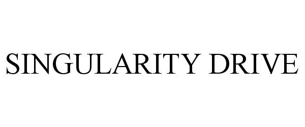 Trademark Logo SINGULARITY DRIVE