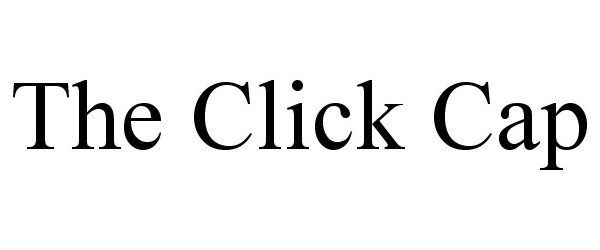 Trademark Logo THE CLICK CAP