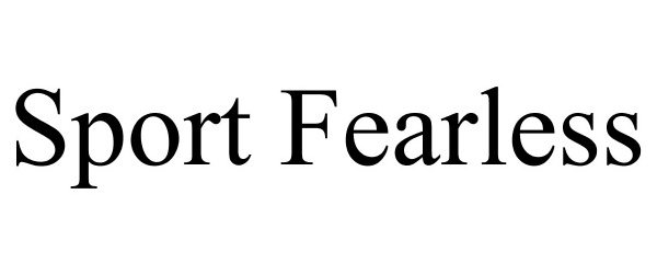 Trademark Logo SPORT FEARLESS