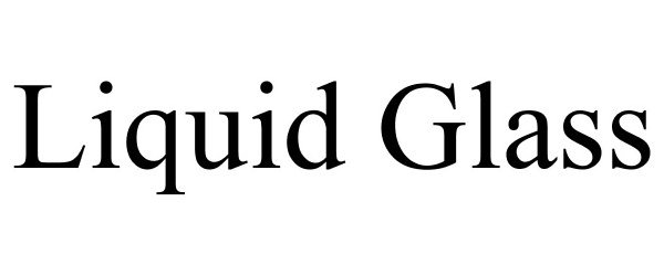 Trademark Logo LIQUID GLASS