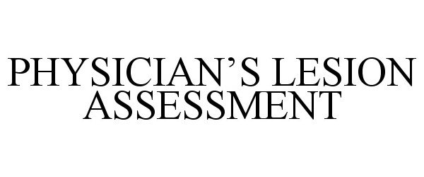  PHYSICIAN'S LESION ASSESSMENT