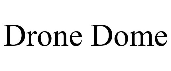 Trademark Logo DRONE DOME