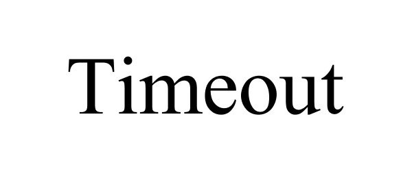Trademark Logo TIMEOUT