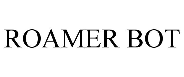 Trademark Logo ROAMER BOT