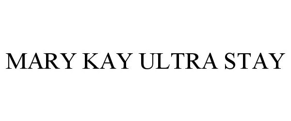 Trademark Logo MARY KAY ULTRA STAY