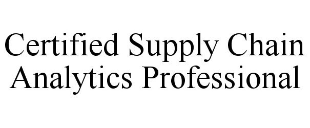  CERTIFIED SUPPLY CHAIN ANALYTICS PROFESSIONAL