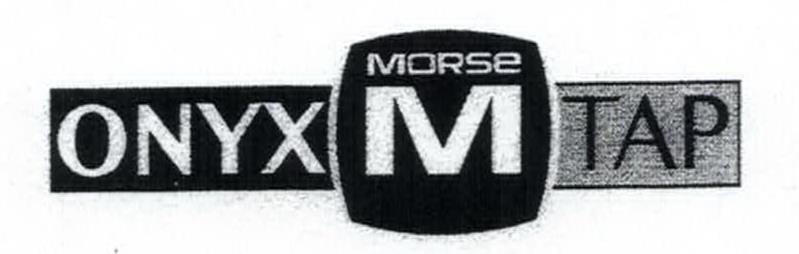 Trademark Logo M MORSE ONYX TAP