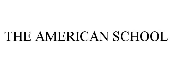  THE AMERICAN SCHOOL