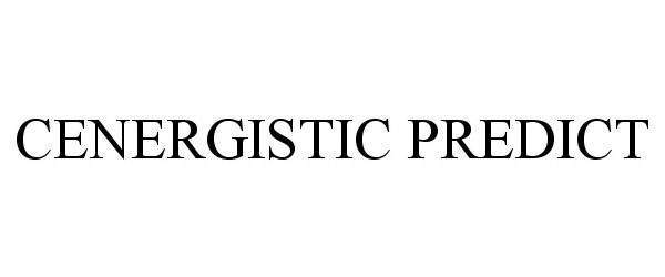 Trademark Logo CENERGISTIC PREDICT
