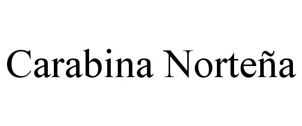 Trademark Logo CARABINA NORTEÑA