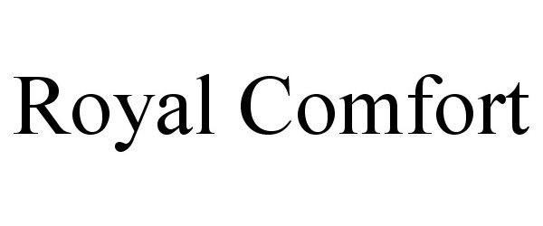 Trademark Logo ROYAL COMFORT