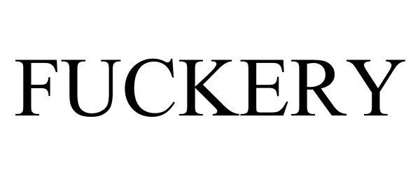 Trademark Logo FUCKERY