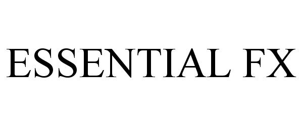 Trademark Logo ESSENTIAL FX