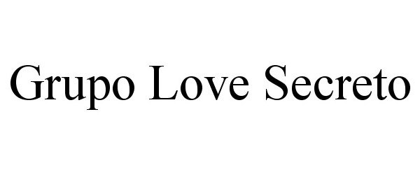 Trademark Logo GRUPO LOVE SECRETO