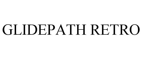 Trademark Logo GLIDEPATH RETRO