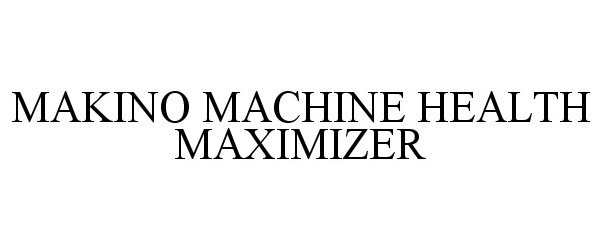  MAKINO MACHINE HEALTH MAXIMIZER