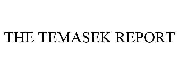 Trademark Logo THE TEMASEK REPORT