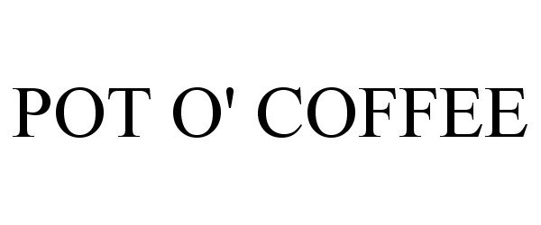 Trademark Logo POT O' COFFEE