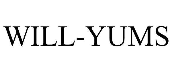 Trademark Logo WILL-YUMS