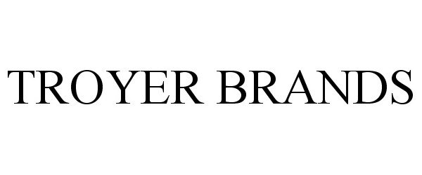Trademark Logo TROYER BRANDS