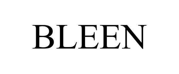 Trademark Logo BLEEN