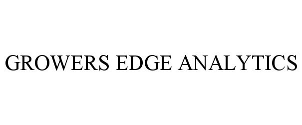 Trademark Logo GROWERS EDGE ANALYTICS