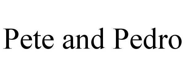 Trademark Logo PETE AND PEDRO
