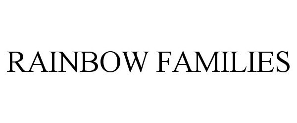 Trademark Logo RAINBOW FAMILIES