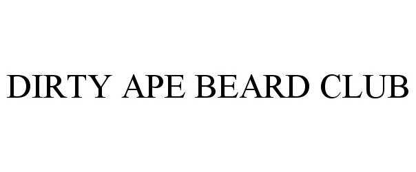 Trademark Logo DIRTY APE BEARD CLUB
