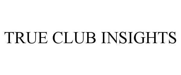  TRUE CLUB INSIGHTS