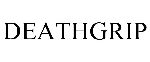 Trademark Logo DEATHGRIP